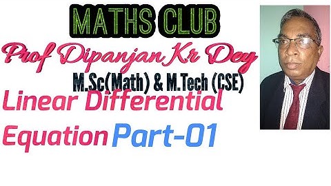 Linear Differential Equation for BCA MCA BTech IGNOU-BCA MCA by Prof. Dipanjan Dey M.Sc Math&M.Tech