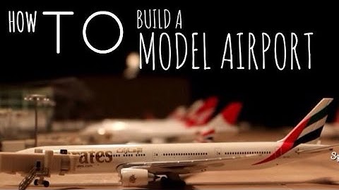 How to build a Model Airport. (Zurich Model Airport Terminal 2)