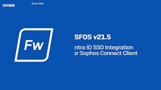 Sophos Firewall v21.5 Entra ID SSO Integration for Sophos Connect Client   Sophos Techvids – Expert
