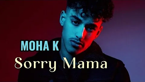 MOHA K - Sorry Mom