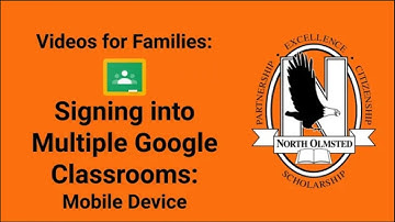 Signing into Mulitple Google Classrooms on a Mobile Device