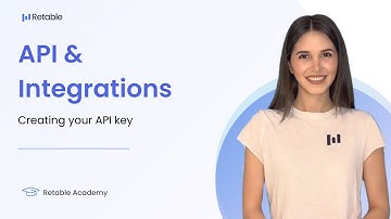 18: API & Integrations | Creating your API key | Retable Academy