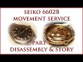 Seiko 6602 Service Pt1 - Disassembly & The Story Behind This Watch