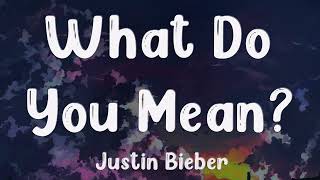 Justin Bieber - What Do You Mean (Lyrics)