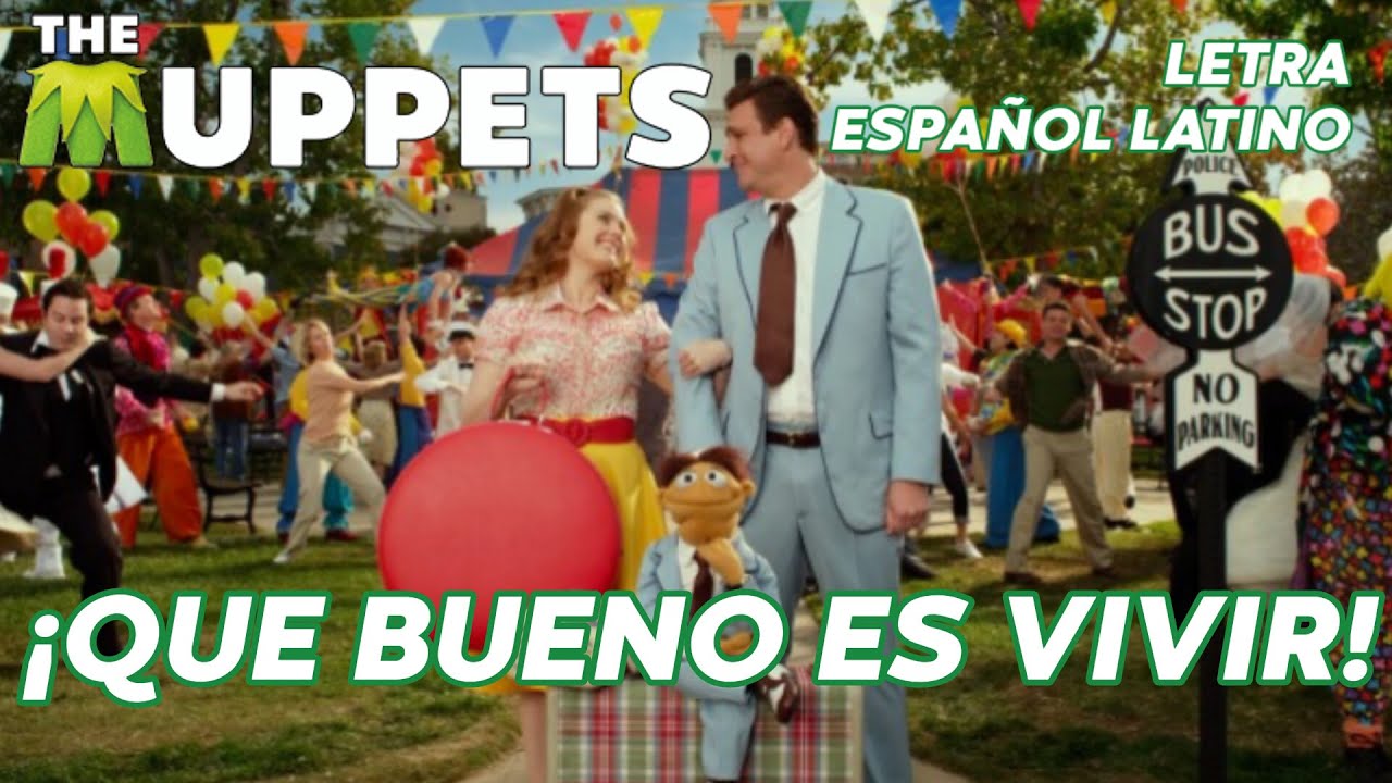 Que Bueno Es Vivir   Los Muppets 2011  LETRA ESPAOL LATINO