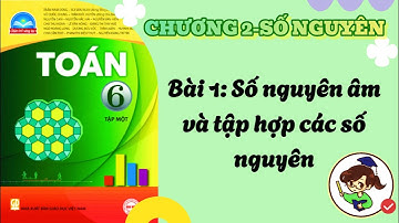 Chương 2-Bài 1: Số nguyên âm và tập hợp các số nguyên| Toán 6-chân trời sáng tạo|2024