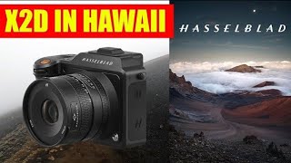 Hasselblad X2D in Hawaii (Haleakala, Waianapanapa, Pele's, Maui)