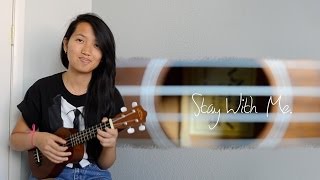 Sam Smith - Stay With Me || (Ukulele Cover)