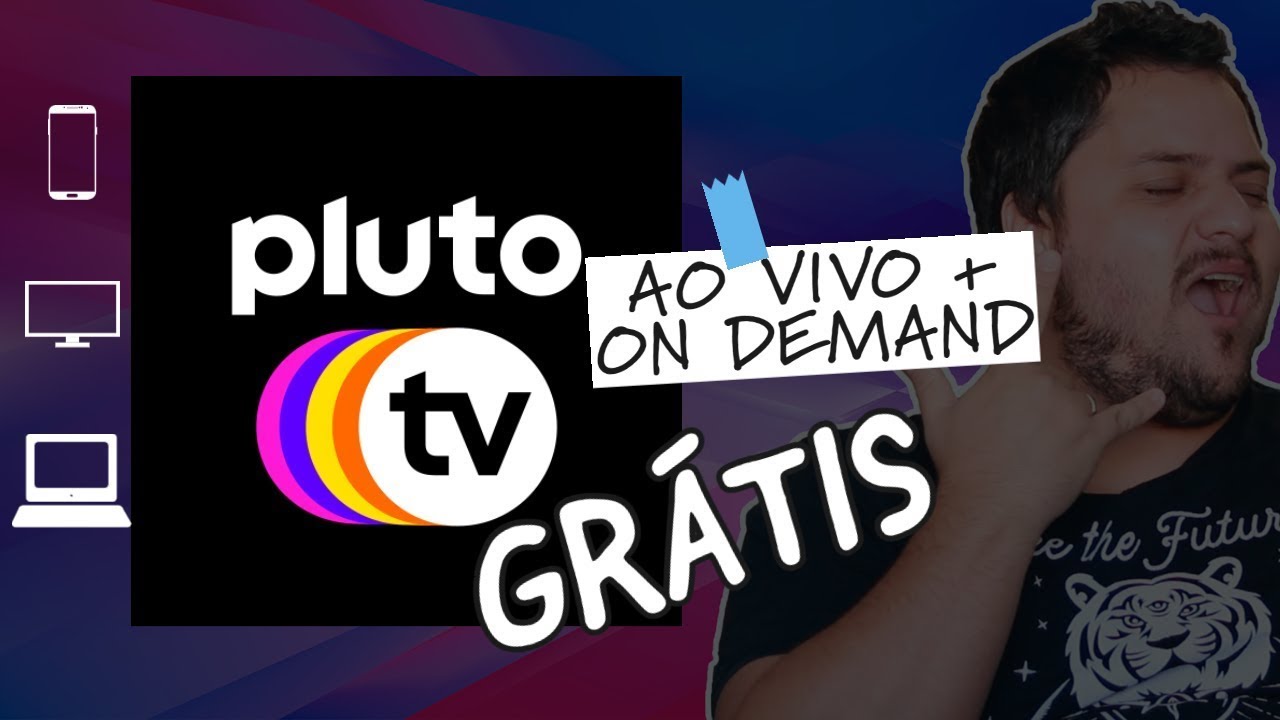 NOVO PLUTO TV! Como assistir PlutoTV GRÁTIS no Celular, SmartTV e  Computador 