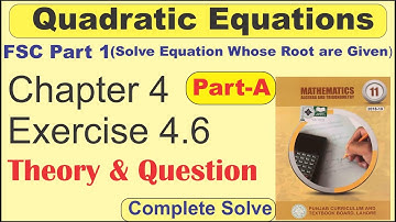 Fsc Part 1 Exercise 4.6 Sum of Roots | Product of roots | To Form of Equation Whose Roots are given