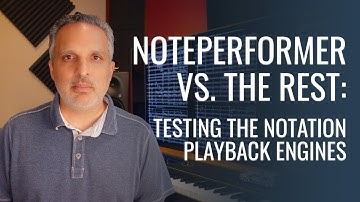 NotePerformer vs. the rest: A shootout of the notation playback engines