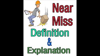 What is a near miss, near miss definition and explanation, safety video, safety videos