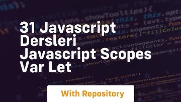 31 javascript dersleri javascript scopes var let