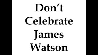Dont Celebrate James Watson