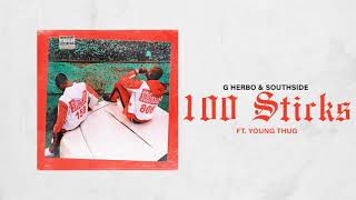 Смотреть клип G Herbo & Southside - 100 Sticks Ft Young Thug (Official Audio)
