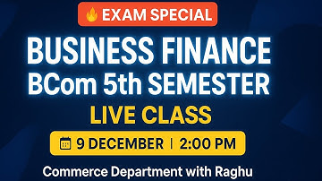 BUSINESS FINANCE | EXAM SPECIAL | B.COM 5TH SEM | MGKVP, HCPGC, UP COLLEGE, ETC | BY CDR | IMPORTANT