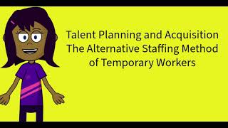 Alternative Staffing - Temporary Workers including Traditional On-Call, Payrolling, Seasonal