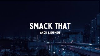 Akon - Smack that (Lyrics) ft. Eminem