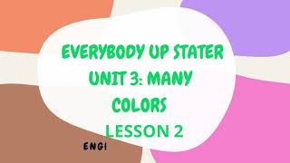 EVERYBODY UP STATER UNIT 3 LESSON 2