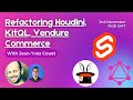 Refactoring Houdini, KitQL, Vendure Commerce