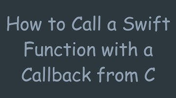 How to Call a Swift Function with a Callback from C