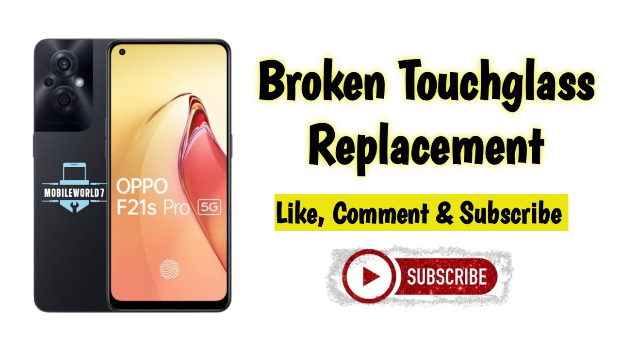 Oppo F21s Pro 5g Touch Glass Replacement Step By Step Guide Youtube 