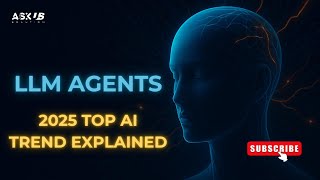 Llm Agents 2025 Top Ai Trend Explained
