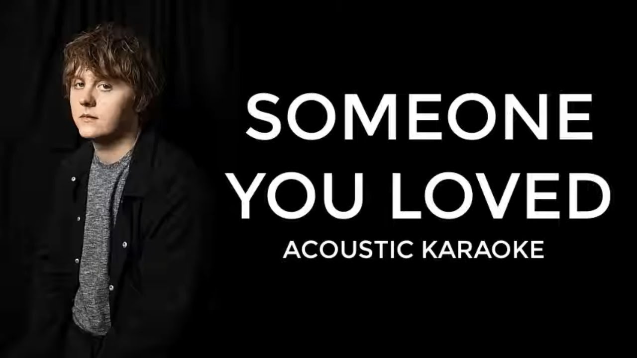 Someone You Love - Lewis Capaldi (ACOUSTIC KARAOKE) - YouTube