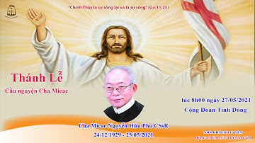 🔴 Cộng Đoàn Tỉnh Dòng dâng Thánh lễ cầu nguyện cho cha Micae Nguyễn Hữu Phú CSsR | 8h00 |27/05/2021