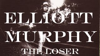 Elliott Murphy - The Loser