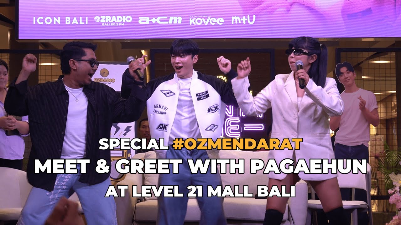 Oz Radio Mendarat with Pagaehun @ Level 21 Mall, Bali | Meet & Greet Paling Seru! 🔥