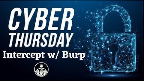 Cyber Thursday - Intercepting with Burpsuite