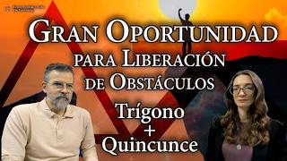 Gran Oportunidad para Liberación de Obstáculos - Gran Trígono+Quincunce