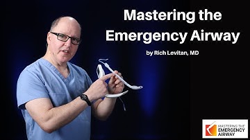 Mastering the Emergency Airway - An Overview | The Lung Course