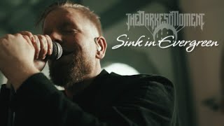 The Darkest Moment - Sink In Evergreen Official Music Video