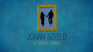 Johan Sotelo - El Mismo Camino (Lyric Video) chords