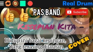 Download lagu Real Drum Cover - Pas Band - Kesepian Kita 👍👍