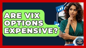 Are VIX Options Expensive? - Stock and Options Playbook