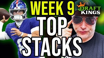 DRAFTKINGS WEEK 9 | TOP STACKS for NFL DFS