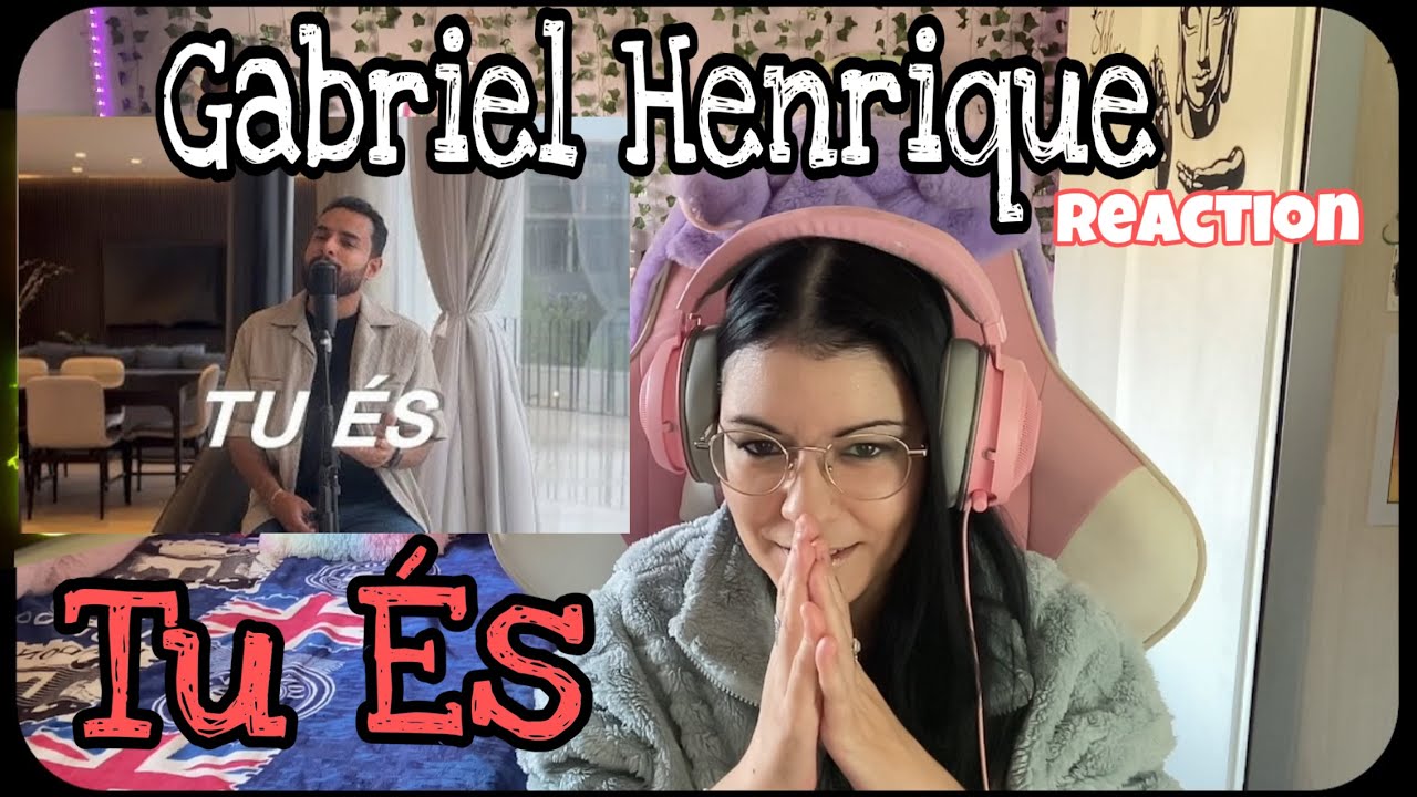 Tu ÉS - Grabriel Henrique- Reaction #gabrielhenrique
