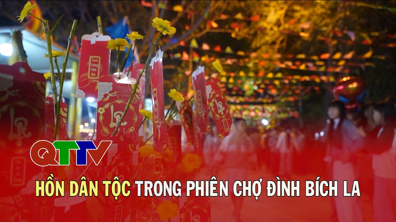 Quảng Trị đến là yêu: Hồn dân tộc trong phiên chợ đình Bích La| QTTV