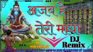 Ajab Hai Teri Maya Dj Bhole Remix Dj Remix Hard Bass Song Dj Soham Saini 