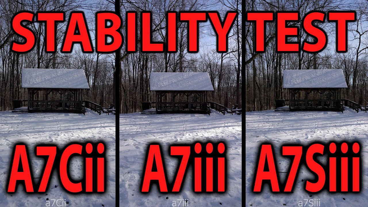 Sony a7Cii vs a7iii vs a7Siii Stabilization Comparison Test YouTube