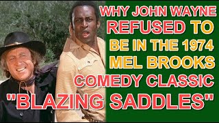 Why JOHN WAYNE REFUSED to be in the 1974 Mel Brooks comedy classic "BLAZING SADDLES"! Wealth