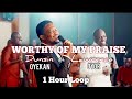 Worthy of My Praise - Dunsin Oyekan ft. Lawrence Oyor - 1 Hour Loop