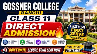 Gossner College Ranchi Class 11 Direct Admission 🔥 First Come First Serve