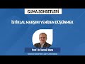 Stklal marini yenden dnmek  prof dr smail kara  cuma sohbetleri