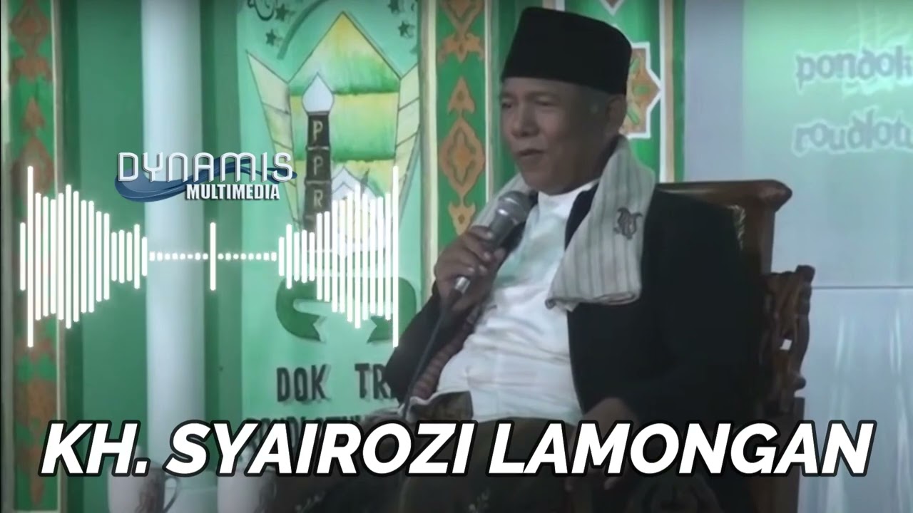CERAMAH KH. SYAIROZI LAMONGAN (KABAR GEMBIRA)