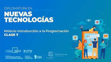Clase 7 - Módulo Introducción a la Programación - Diplomatura en Nuevas Tecnologías