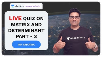 Live Quiz on Matrix and Determinant Part - 3 | Algebra for Class 11, 12 and IIT JEE | Om Sharma